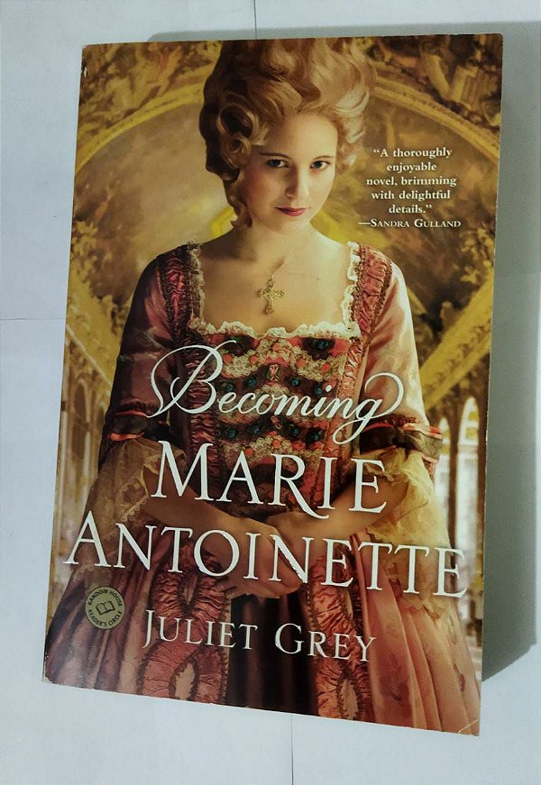 Marie Antoinette - Juliet Grey (Ingles)