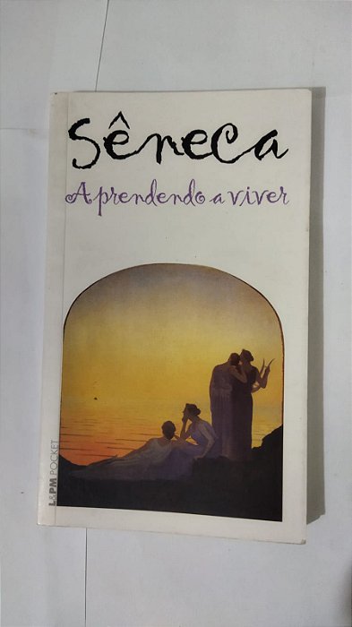 Aprendendo a Viver - Sêneca
