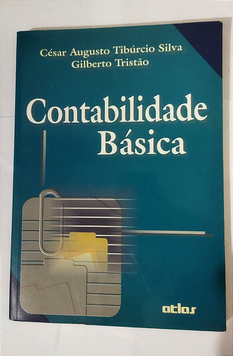 Contabilidade Básica - César Augusto Tibúrcio Silva