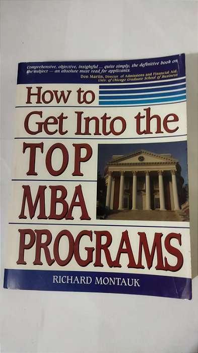 How to Get Into The Top MBA Programs - Richard Montauk ( Inglês )