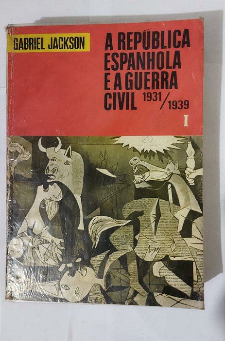 A República Espanhola e a Guerra Civil 1931/1939 - Gabriel Jackson