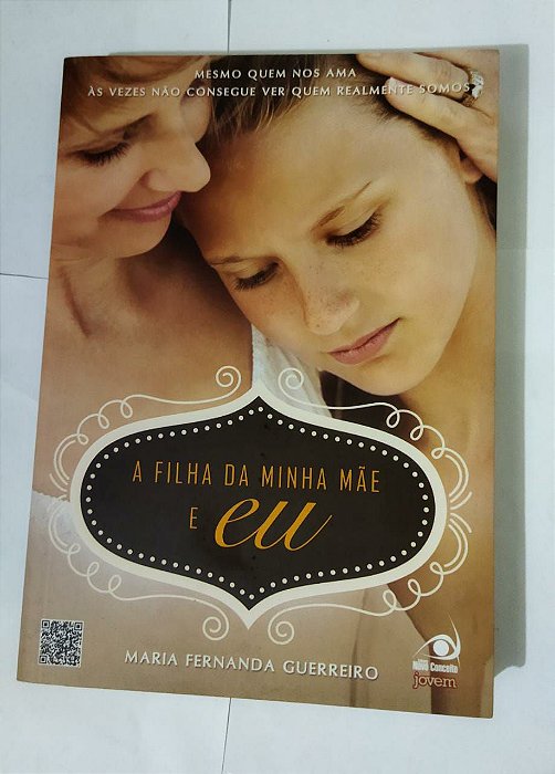 A Filha Da Minha Mãe e Eu - Maria Fernanda Guerreiro