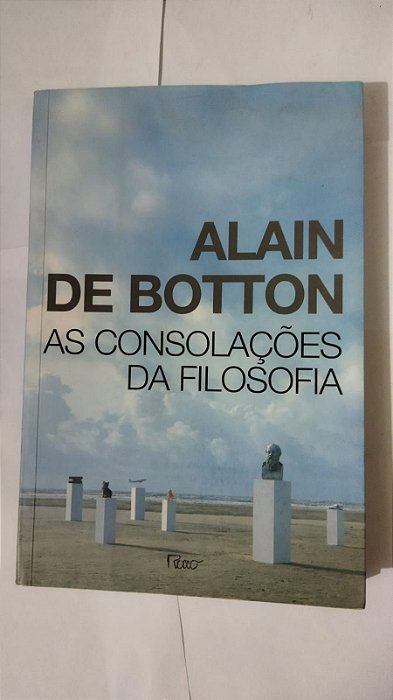 As Consolações Da Filosofia - Alan De Botton