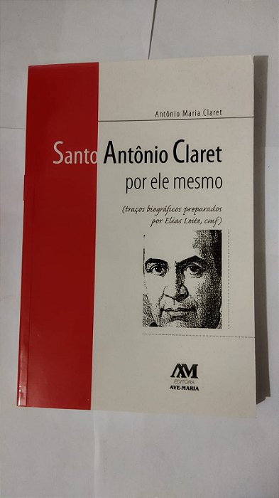 Santo Anônio Claret Por Ele Mesmo - Antônio Maria Claret