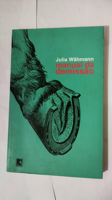 Manual Da Demissão - Julia Wahmann