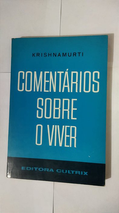 Comentários Sobre o Viver - Krishnamurti