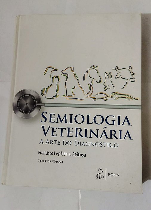 Semiologia Veterinária - Francisco Leydson F. Feitosa