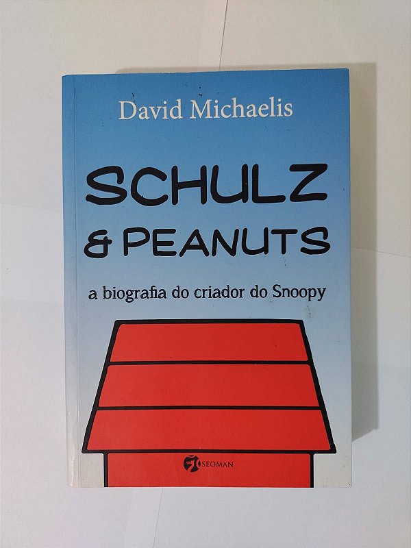 Schulz e Peanutz: A Biografia do Criador do Snoopy - David Michaelis