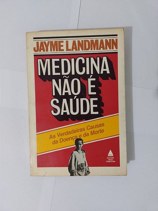 Medicina não é Saúde - Jayme Landmann