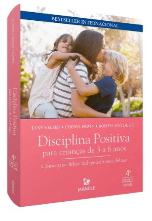 Disciplina Positiva para crianças de 3 a 6 anos - Jane Nelsen