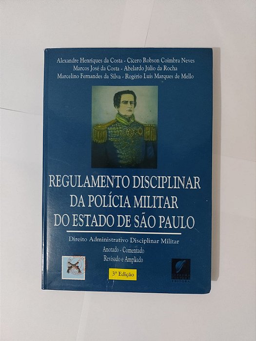 Regulamento Disciplinar da Polícia Militar do Estado de São Paulo - Alexandre Henriques da Costa