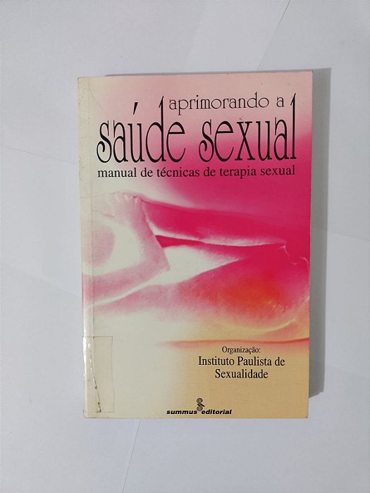 Aprimorando a Saúde Sexual - Instituto Paulista de Sexualidade (Org.)