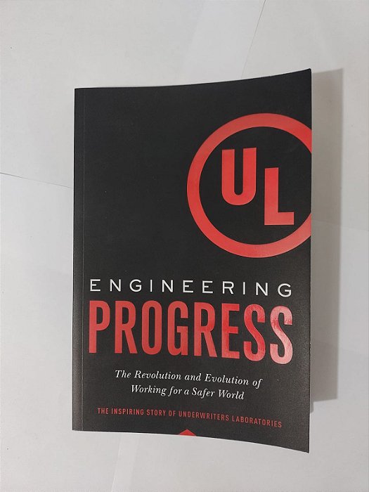 Engineering Progress - The Revolution and Evolution of Working for a Safer World