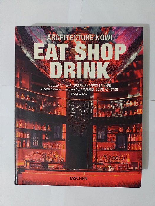 Architecture Now! Eat Shop Drink - Philip Jodidio