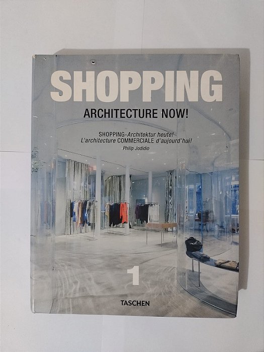 Architecture Now! Vol. 1: Shopping - Philip Jodidio