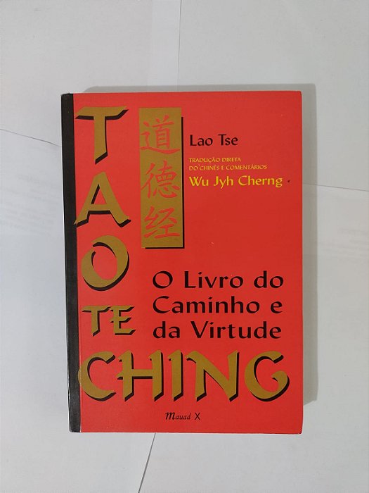 Tao te Ching: O Livro do Caminho e da Virtude - Lao Tse