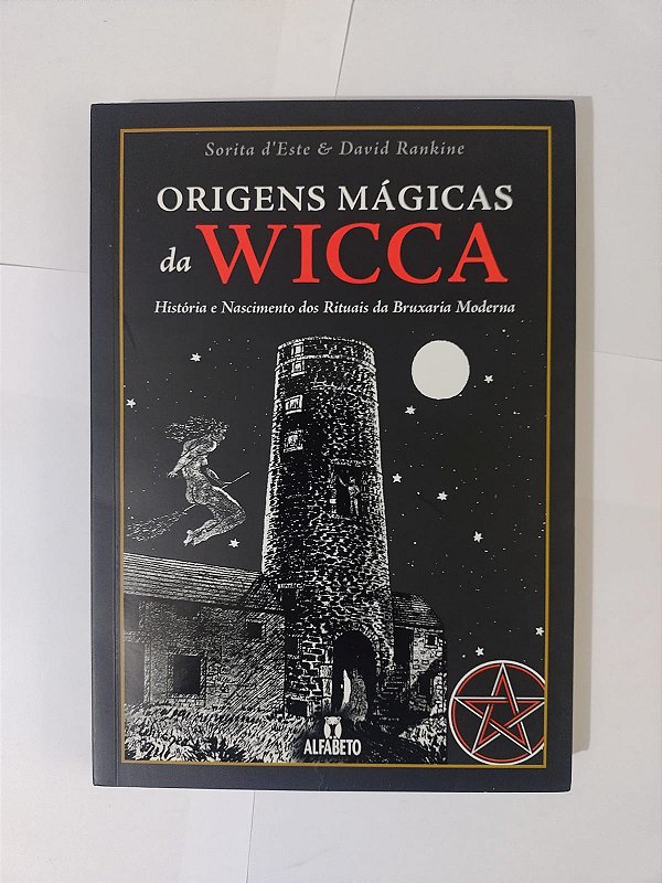 Origens Mágicas da Wicca - Sorita D'Este e David Rankine