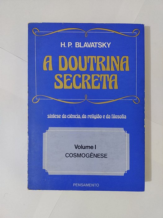 A Doutrina Secreta Vol. 1 - H. P.  Blavatsky