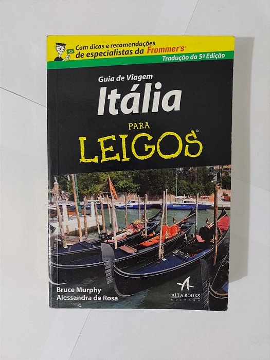 Guia de Viagem: Itália para Leigos - Bruce Murphy Alessandra de Rosa