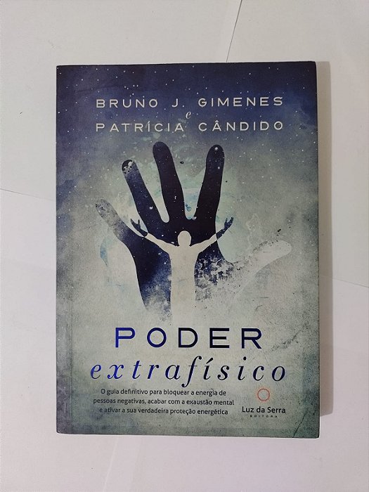 Poder Extrafísico - Bruno J. Gimenes e Patrícia Cândido