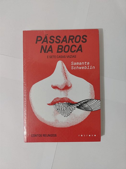 Pássaros na Boca e Sete Casas Vazias - Samanta Schweblin