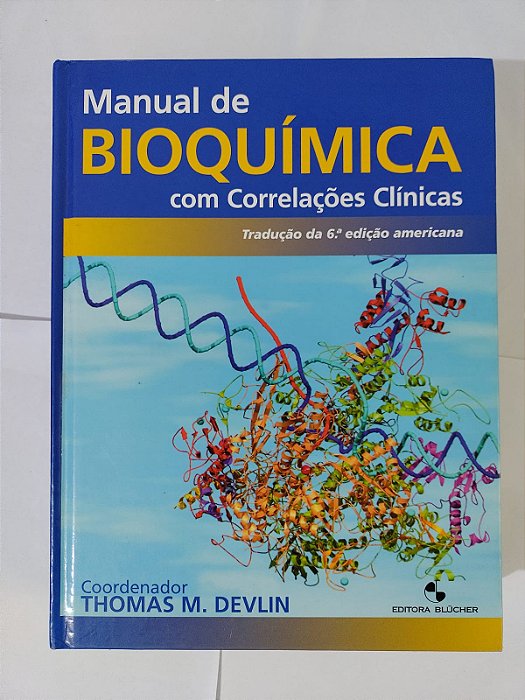 Manual de Bioquímica com Correlações Clínicas - Thomas M. Devlin (Coord.)