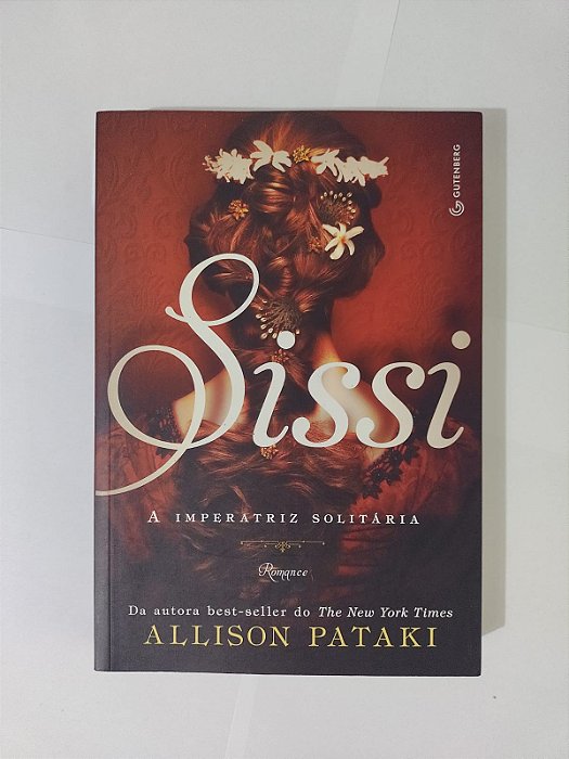 Sissi: A Imperatriz Solitária - Allison Pataki