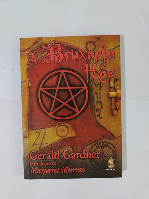 A Bruxaria Hoje - Gerald Gardner