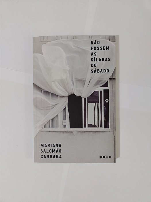 Não Fossem as Sílabas do Sábado - Mariana Salomão Carrara