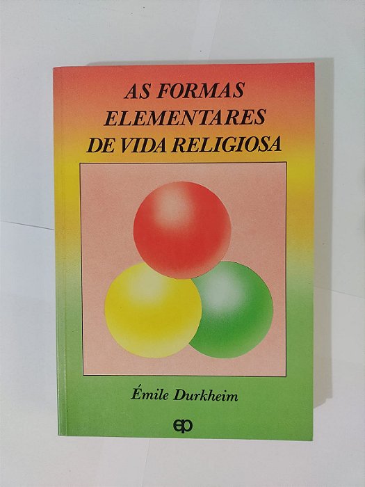 As Formas Elementares de Vida Religiosa - Émile Durkheim