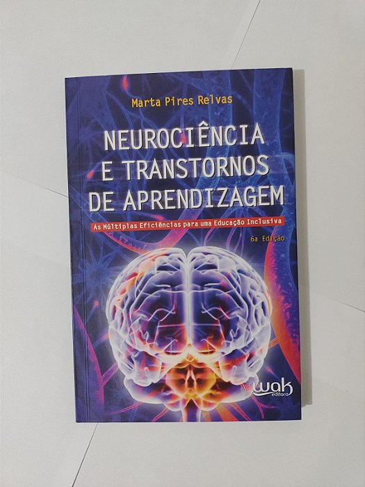 Neurociência e Transtornos de Aprendizagem - Marta Pires Relvas