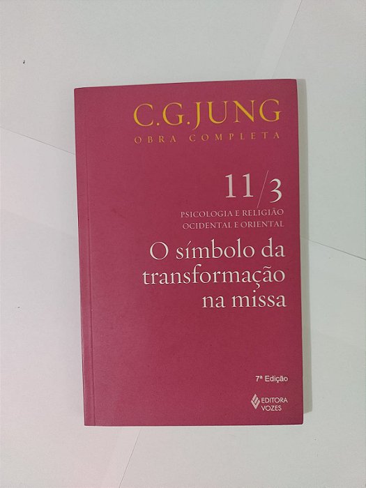 O Símbolo da Transformação  na Missa - C. G. Jung (Obra Completa)