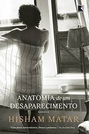 Anatomia de um desaparecimento - Hisham Matar
