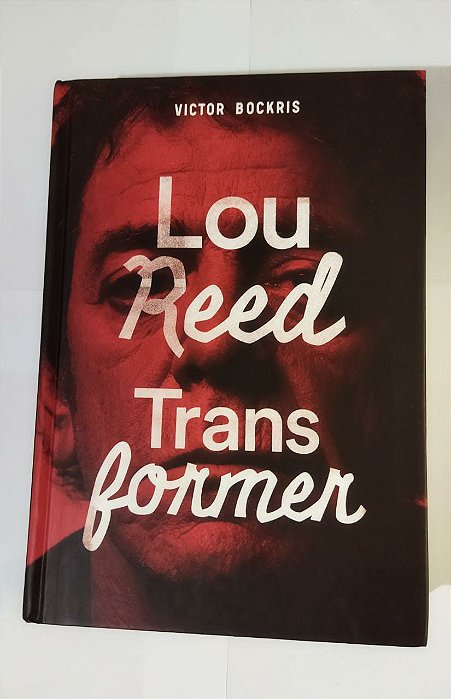 Lou Reed: Transformer - Victor Bockris