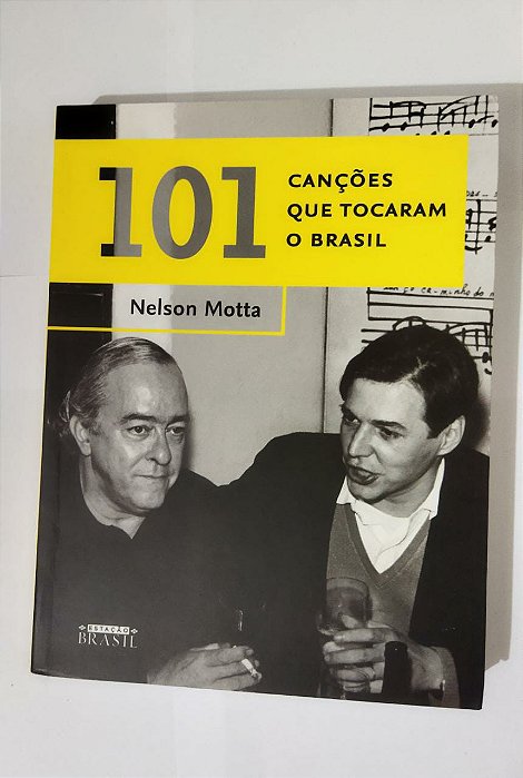 101 Canções Que Tocaram o Brasil - Nelson Motta