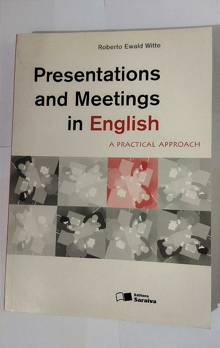 Presentations And Meetings in English - Roberto Ewald Witte (Ingles)