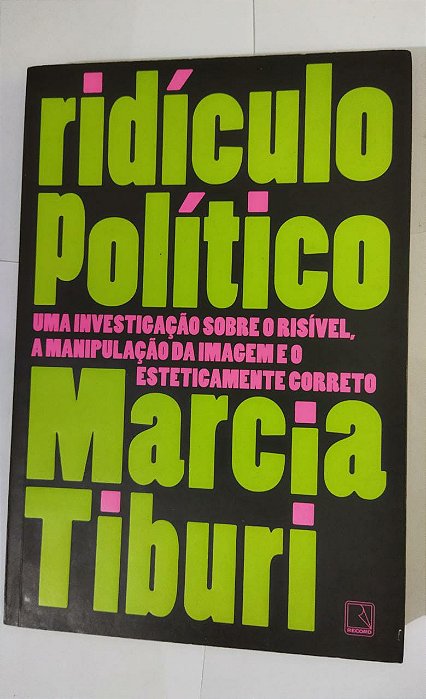 Ridículo Político - Marcia Tiburi