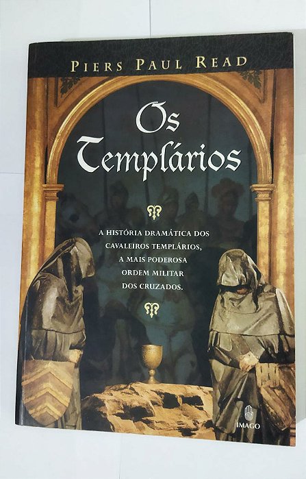 Os Templários - Piers Paul Read