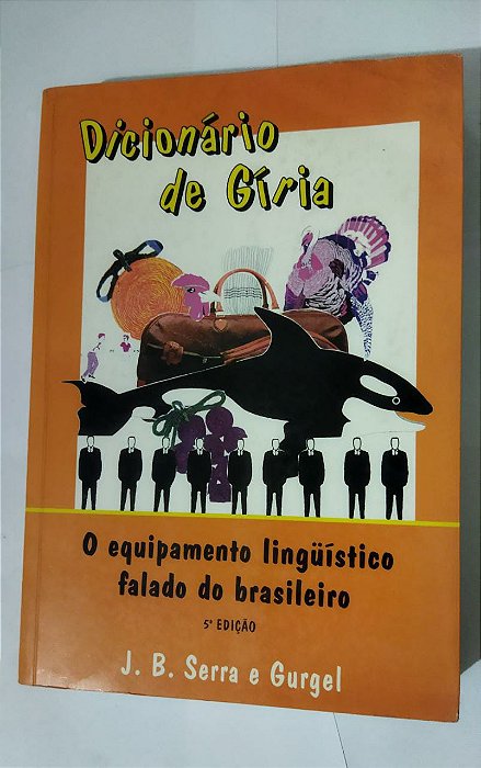Dicionário De Gíria - J. B. Serra Gurgel
