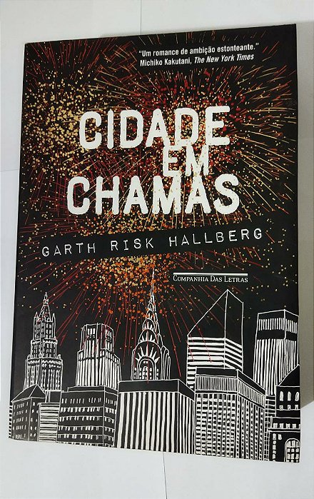 Cidade Em Chamas - Garth Risk Hallberg