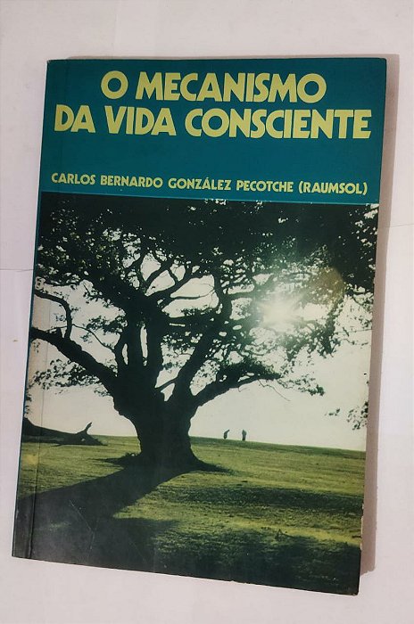 O Mecanismo Da Vida Consciente - Carlos Bernardo