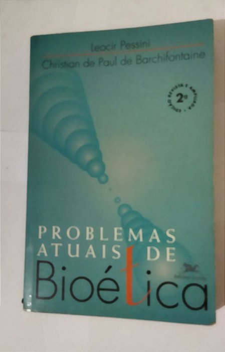 Problemas Atuais De Bioética - Leocir Pessini