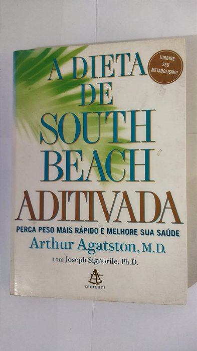 A Dieta De South Beach Aditivada - Arthur Agatston, M.D