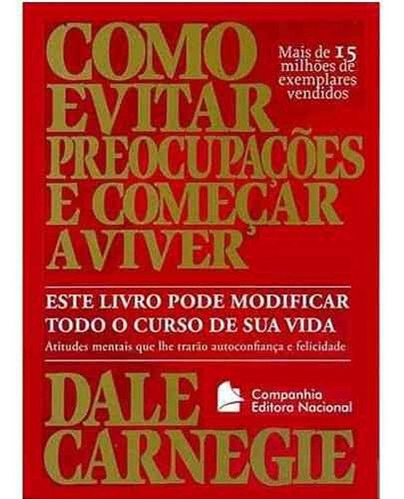 Como Evitar Preocupações e Começar a Viver - Dale Carnegie - Pocket