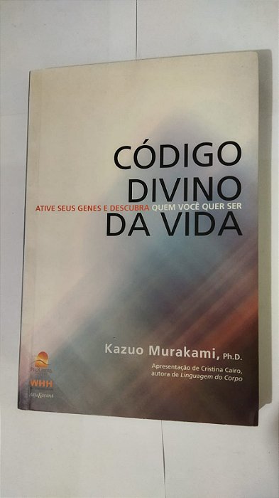 Código Divino Da Vida - Kazuo Murakami, Ph.D