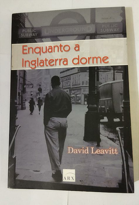 Enquanto a Inglaterra Dorme - David Leavitt