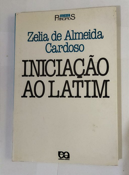 Iniciação Ao Latim - Zelia De Almeida Cardoso