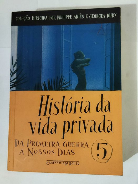 História Da Vida Privada: Da Primeira Guerra A Nossos Dias 5 - Philippe Aries E Georges Duby