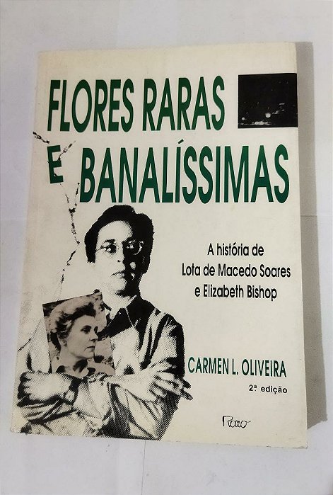 Flores Raras E Banalíssimas - Carmen L. Oliveira