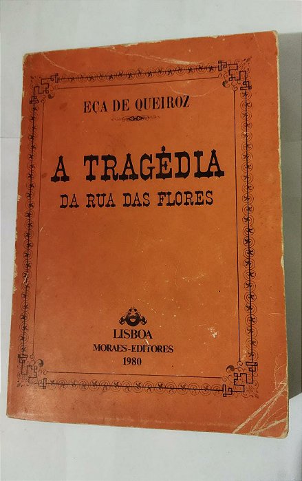 A Tragédia Da Rua Das Flores - Eça De Queiroz